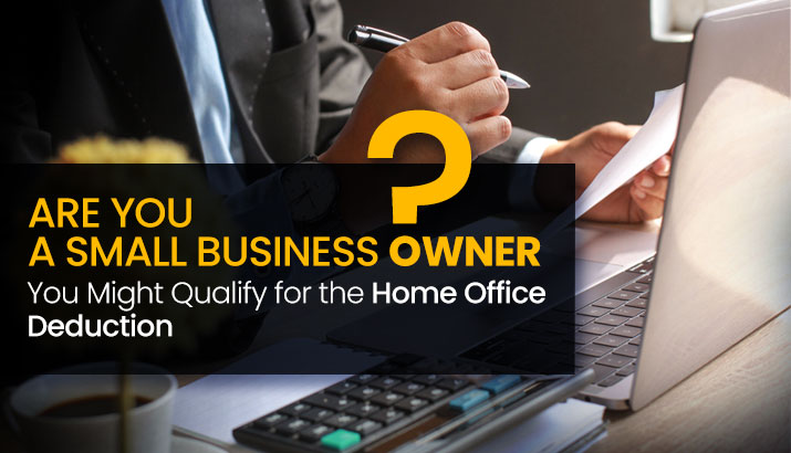 are-you-a-small-business-owner-you-might-qualify-for-the-home-office
